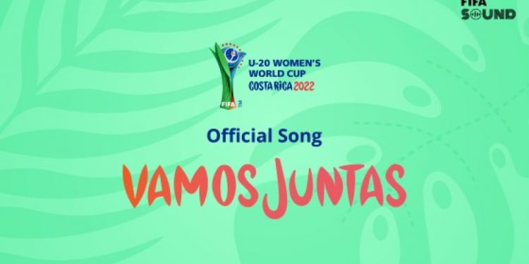 Official song of FIFA U-20 Women’s World Cup Costa Rica 2022™ unveiled