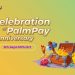 PalmPay celebrates anniversary with N300 million giveaways
